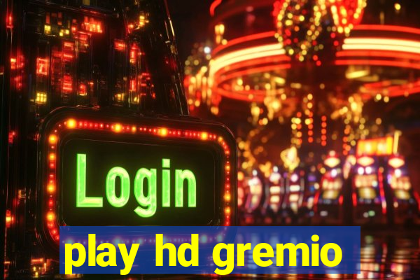 play hd gremio