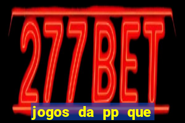 jogos da pp que pagam bem