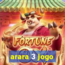 arara 3 jogo