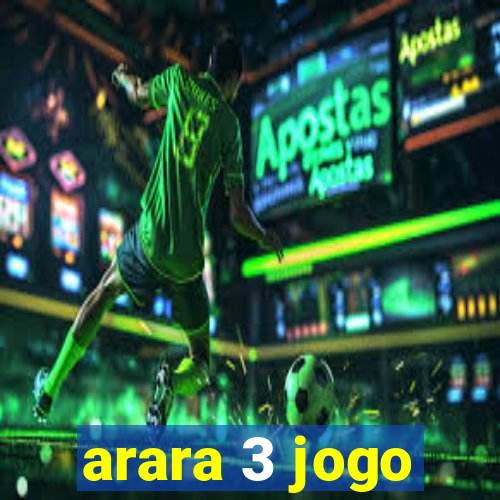 arara 3 jogo