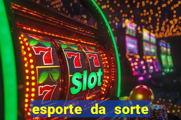 esporte da sorte deposito minimo