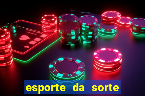 esporte da sorte deposito minimo