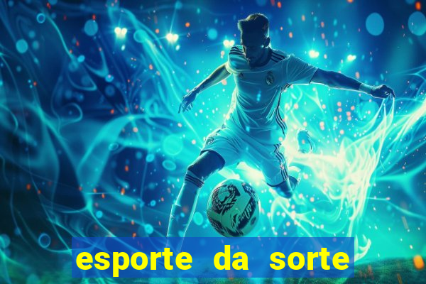 esporte da sorte deposito minimo