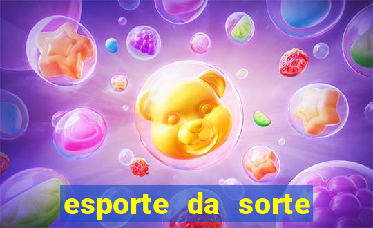 esporte da sorte deposito minimo