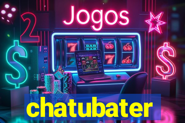 chatubater