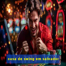 casa de swing em salvador