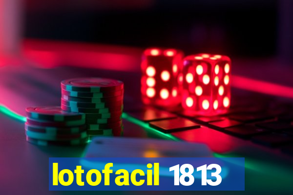 lotofacil 1813