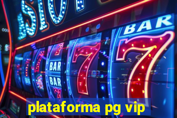 plataforma pg vip