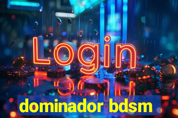 dominador bdsm