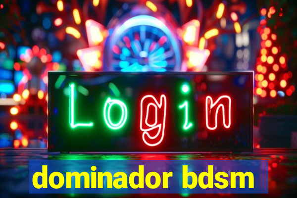 dominador bdsm