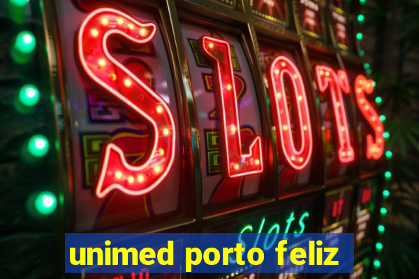 unimed porto feliz