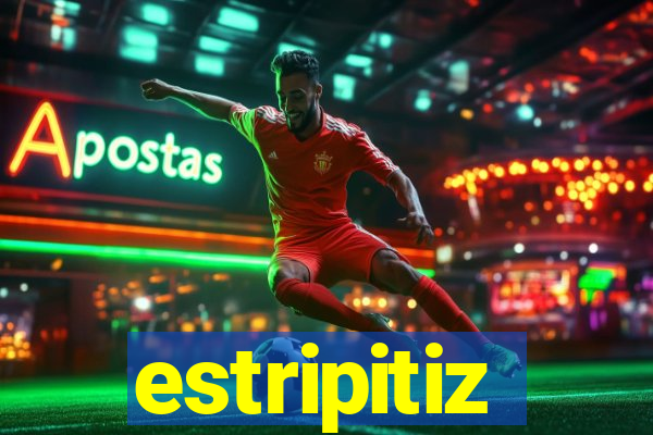 estripitiz