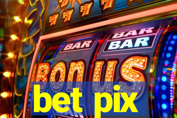 bet pix