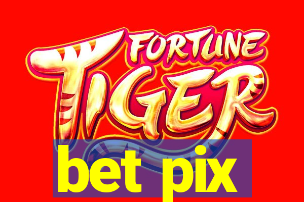 bet pix