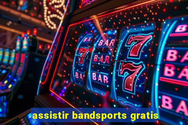 assistir bandsports gratis