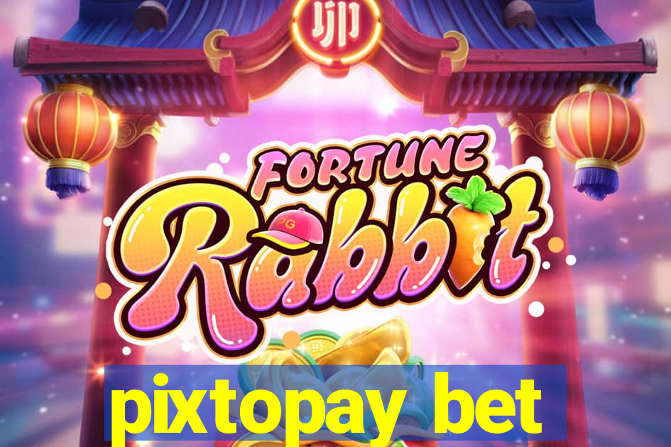 pixtopay bet