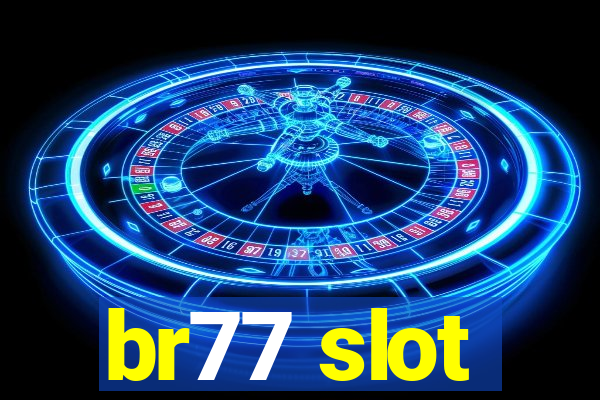 br77 slot