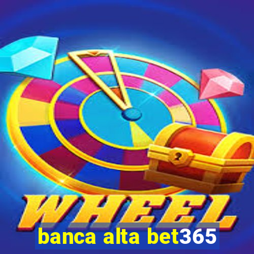 banca alta bet365