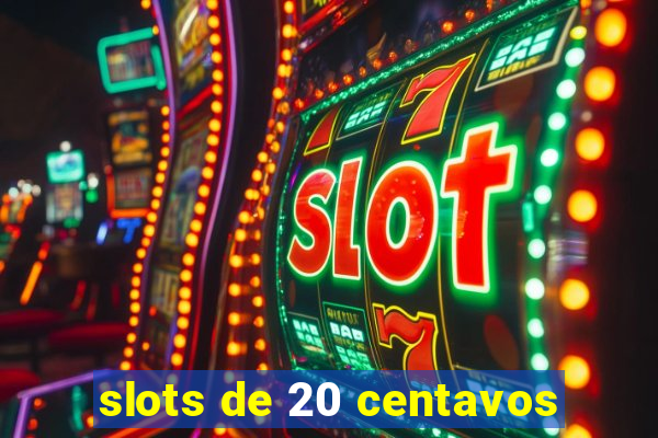 slots de 20 centavos