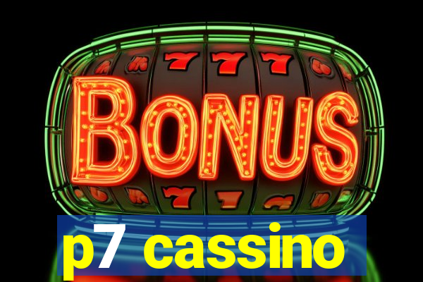 p7 cassino