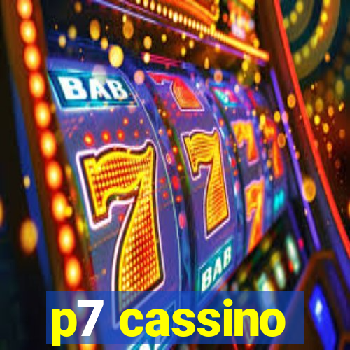 p7 cassino