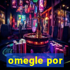 omegle por