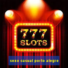 sexo casual porto alegre