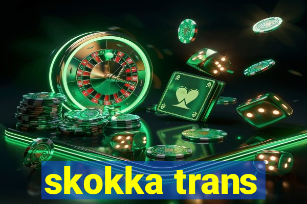 skokka trans