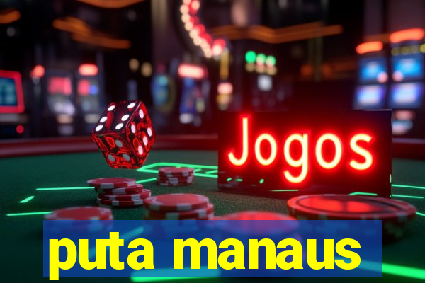 puta manaus