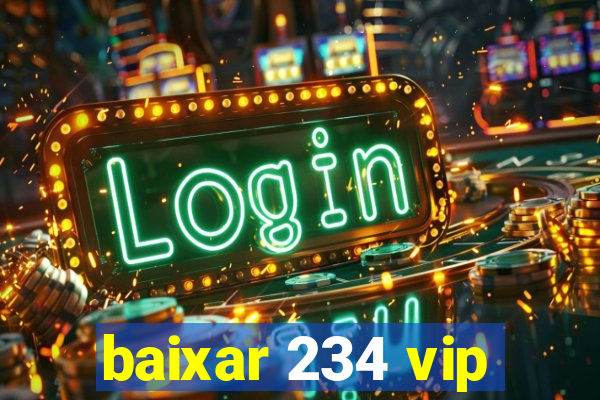 baixar 234 vip