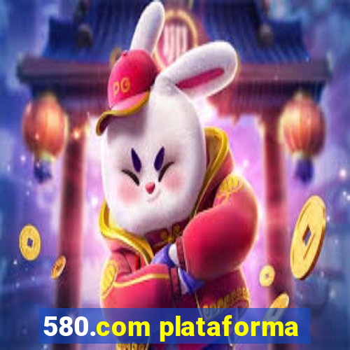 580.com plataforma