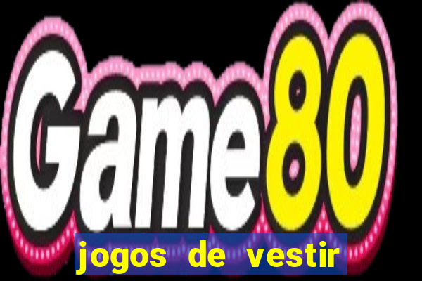 jogos de vestir anos 2000