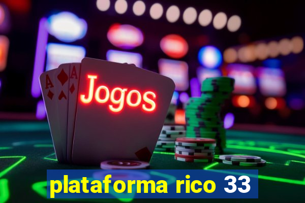 plataforma rico 33