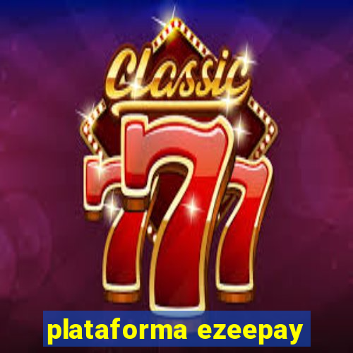 plataforma ezeepay