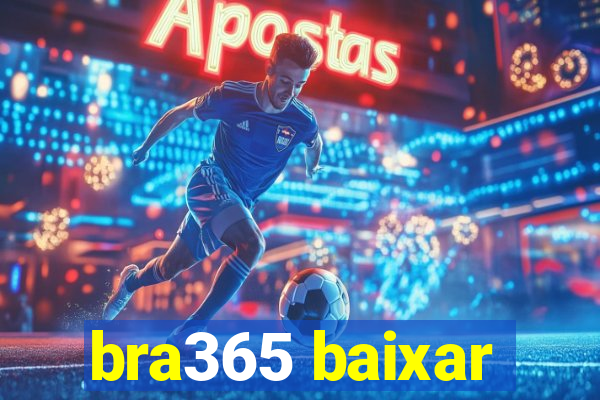 bra365 baixar