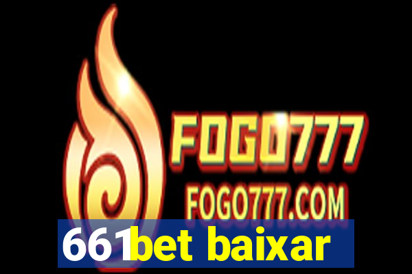 661bet baixar