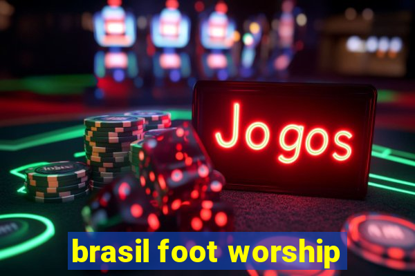 brasil foot worship