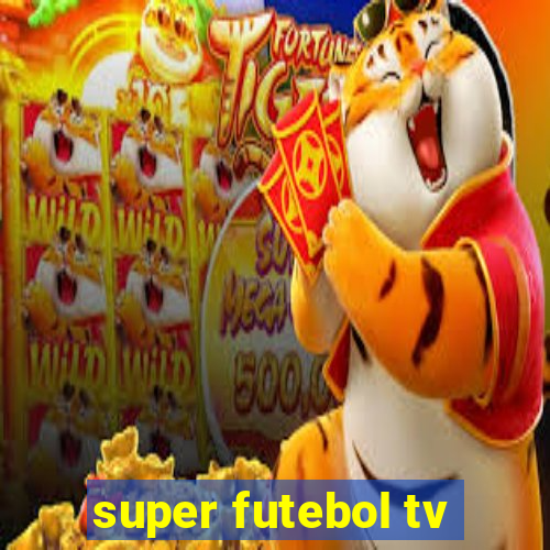 super futebol tv