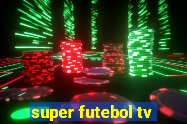 super futebol tv