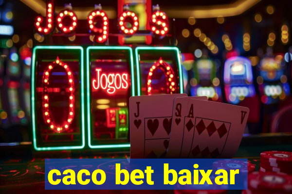 caco bet baixar