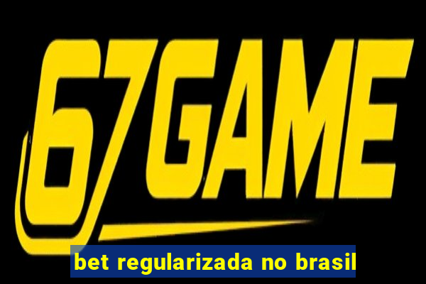 bet regularizada no brasil