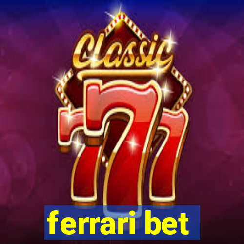 ferrari bet