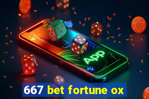 667 bet fortune ox