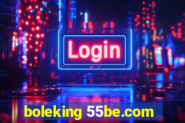 boleking 55be.com