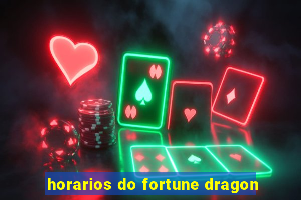 horarios do fortune dragon