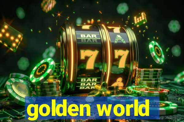 golden world