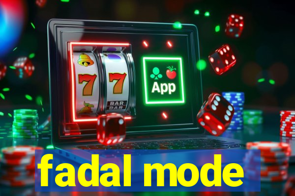 fadal mode