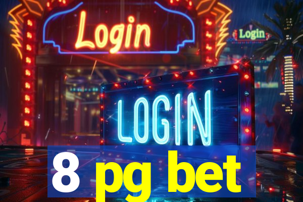 8 pg bet