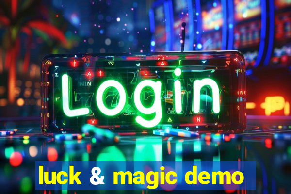 luck & magic demo