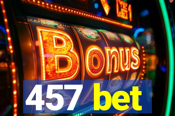 457 bet